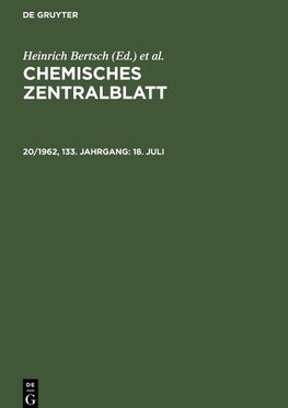 Chemisches Zentralblatt, 20/1962, 133. Jahrgang, 18. Juli