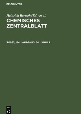 Chemisches Zentralblatt, 5/1963, 134. Jahrgang, 30. Januar