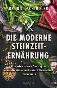 Die moderne Steinzeit-Ernährung.