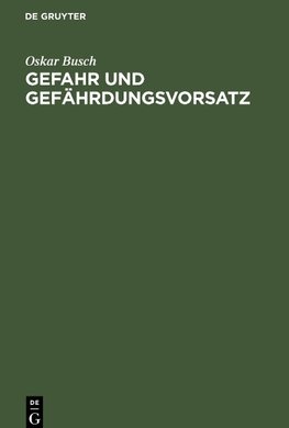 Gefahr und Gefährdungsvorsatz