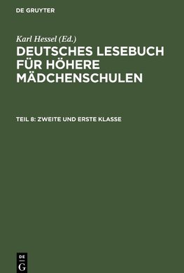 Deutsches Lesebuch für höhere Mädchenschulen, Teil 8, Zweite und erste Klasse