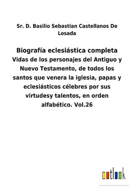 Biografía eclesiástica completa