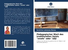 Pädagogischer Wert des traditionellen Spiels "awale" oder "adji