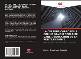 LA CULTURE CORPORELLE COMME SAVOIR SCOLAIRE DANS L'ÉDUCATION DE LA PETITE ENFANCE