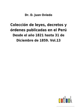 Colección de leyes, decretos y órdenes publicadas en el Perú