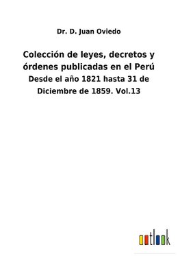 Colección de leyes, decretos y órdenes publicadas en el Perú