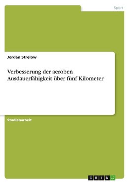 Verbesserung der aeroben Ausdauerfähigkeit über fünf Kilometer