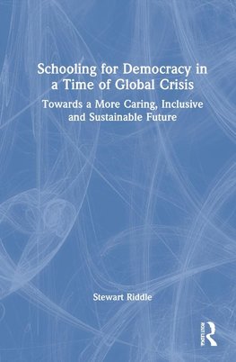 Schooling for Democracy in a Time of Global Crisis