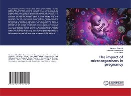 The impact of microorganisms in pregnancy