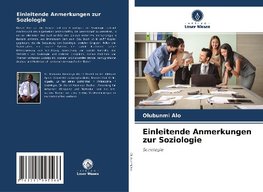 Einleitende Anmerkungen zur Soziologie