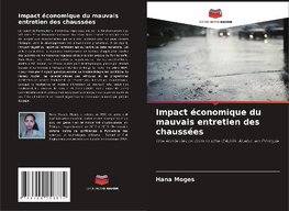 Impact économique du mauvais entretien des chaussées