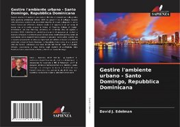 Gestire l'ambiente urbano - Santo Domingo, Repubblica Dominicana