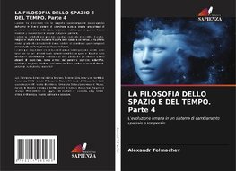 LA FILOSOFIA DELLO SPAZIO E DEL TEMPO. Parte 4