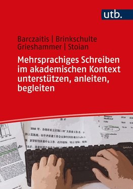 Mehrsprachiges Schreiben im akademischen Kontext unterstützen, anleiten, begleiten