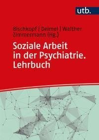 Soziale Arbeit in der Psychiatrie. Lehrbuch