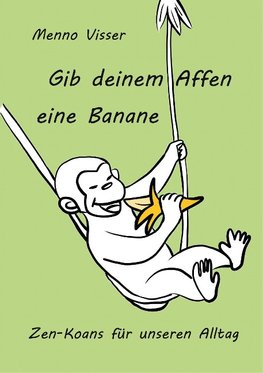 Gib deinem Affen eine Banane