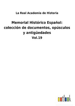 Memorial Histórico Español: colección de documentos, opúsculos y antigüedades