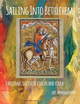 Sailing Into Bethlehem, Christmas Duets for Violin and Viola