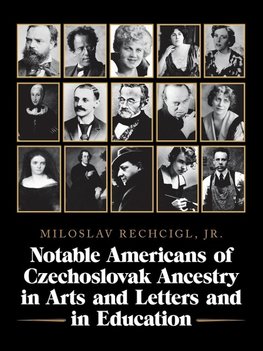 Notable Americans of Czechoslovak Ancestry  in Arts and Letters and in Education