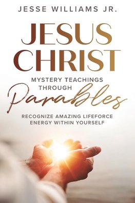 Jesus Christ Mystery Teachings Through Parables