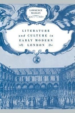 Literature and Culture in Early Modern London