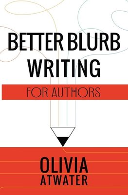 Better Blurb Writing for Authors