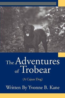 The Adventures of Trobear