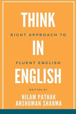 Think in English- Right Approach to Fluent English