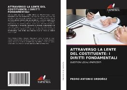 ATTRAVERSO LA LENTE DEL COSTITUENTE: I DIRITTI FONDAMENTALI