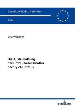 Die Ausfallhaftung der GmbH-Gesellschafter nach § 24 GmbHG