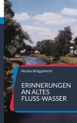 Erinnerungen an altes Fluss-Wasser