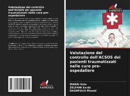 Valutazione del controllo dell'ACSOS dei pazienti traumatizzati nelle cure pre-ospedaliere