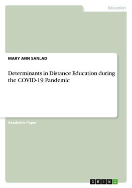 Determinants in Distance Education during the COVID-19 Pandemic