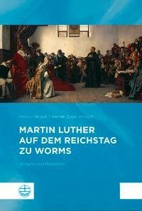 Martin Luther auf dem Reichstag zu Worms