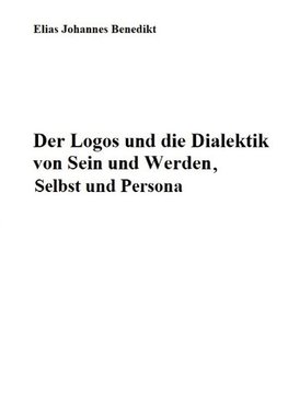 Der Logos und die Dialektik von Sein und Werden, Selbst und Persona