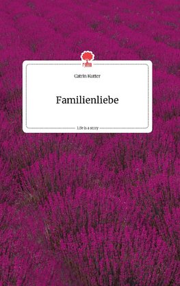 Familienliebe. Life is a Story - story.one