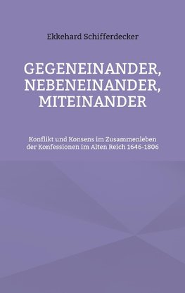 Gegeneinander, nebeneinander, miteinander