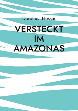 Versteckt im Amazonas