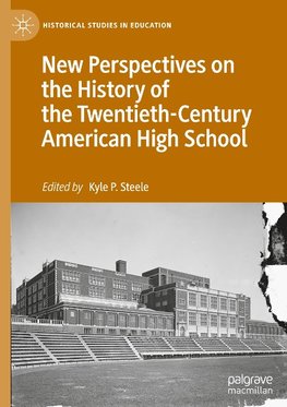 New Perspectives on the History of the Twentieth-Century American High School