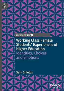 Working Class Female Students' Experiences of Higher Education