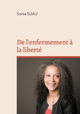 De l'enfermement à la liberté