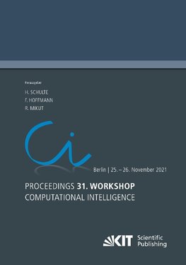 Proceedings - 31. Workshop Computational Intelligence : Berlin, 25. - 26. November 2021