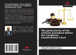 The particularity of the criminal procedure before the Congolese Constitutional Court