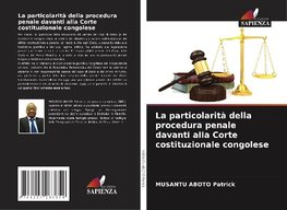 La particolarità della procedura penale davanti alla Corte costituzionale congolese