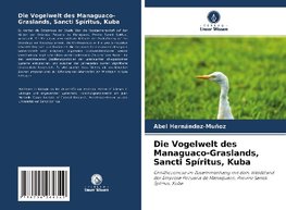 Die Vogelwelt des Managuaco-Graslands, Sancti Spíritus, Kuba