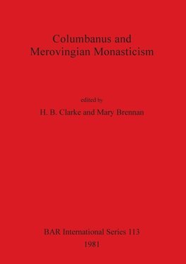 Columbanus and Merovingian Monasticism