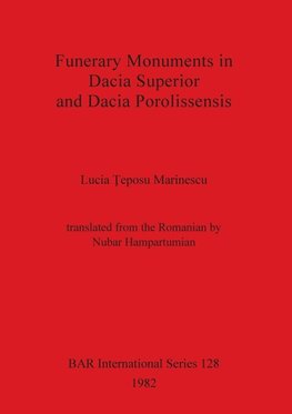 Funerary Monuments in Dacia Superior and Dacia Porolissensis