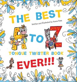 The Best A to Z Tongue Twister Book Ever!!!