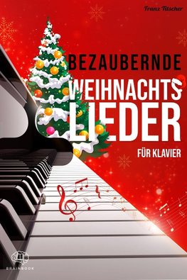 Bezaubernde Weihnachtslieder für Klavier