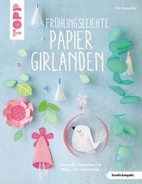 Frühlingsleichte Papiergirlanden (kreativ.kompakt)